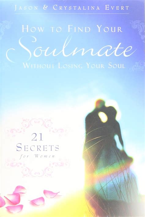 How To Find Your Soulmate Without Losing Your Soul Spanish Edition Jason Evert Crystalina Evert 9780991375448 Amazon Com Books