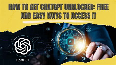 How To Get Chatgpt Unblocked Free And Easy Ways To Access It How To Get Chatgpt Unblocked Free And Easy Ways To Access It