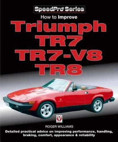 How To Improve Triumph Tr7 Tr7 V8 Tr8 Book How To Improve Triumph Tr7 Tr7 V8 Tr8 Book