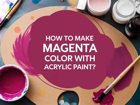How To Make Magenta With Acrylic Paint