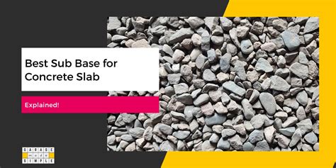 How To Make The Best Sub Base For Concrete Slab Explained