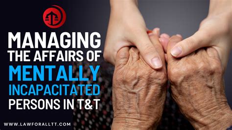 How To Manage The Affairs Of A Mentally Incapacitated Person In T T