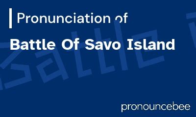 How To Pronounce Battle Of Savo Island Correct Pronunciation Of How To Pronounce Battle Of Savo Island Correct Pronunciation Of