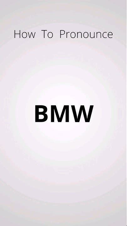 How To Pronounce Bmw How To Pronounce Bmw