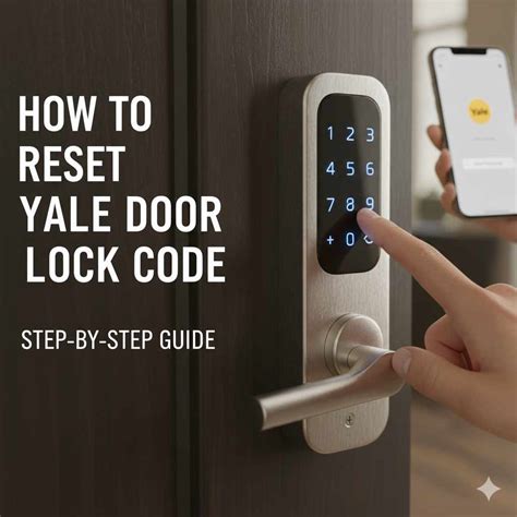 How To Reset Yale Door Lock Code Essential Guide
