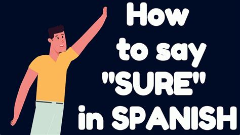 How To Say Are You Sure In Spanish How To Say Guide