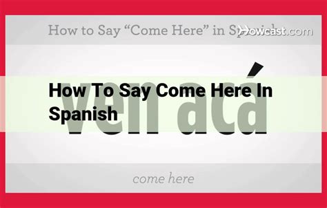 How To Say Come Here In Spanish Formal And Informal Ways With Audio