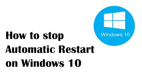 How To Stop Automatic Restart Windows 10 Issue