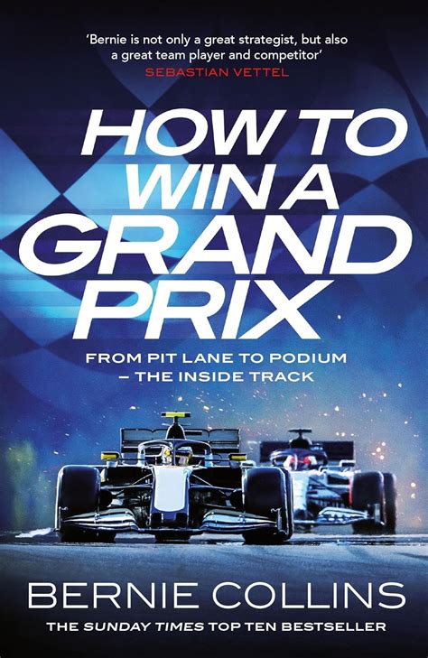 How To Win A Grand Prix From Pit Lane To Podium The Inside Track Collins Bernie Ebook Amazon Com How To Win A Grand Prix From Pit Lane To Podium The Inside Track Collins Bernie Ebook Amazon Com