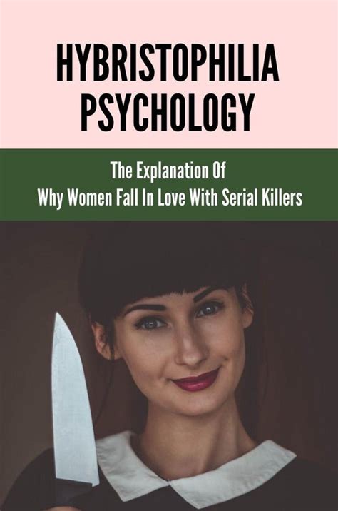 Hybristophilia The Psychology Of Criminal Attraction Hybristophilia The Psychology Of Criminal Attraction
