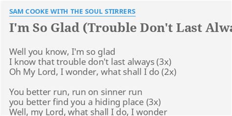 I Amp 39 M So Glad Trouble Don Amp 39 T Last Always Song Download From Sam Cooke