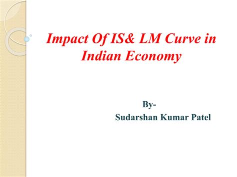 Impact Of Is Lm Curve In Indian Final Impact Of Is Lm Curve In Indian Final
