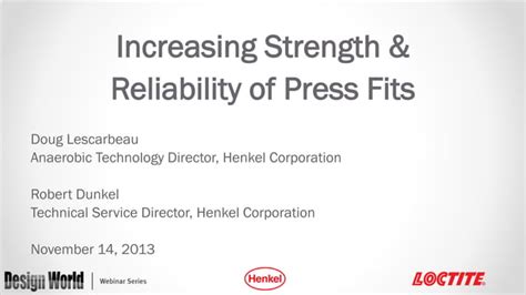 Increasing The Strength And Reliability Of Press Fits Increasing The Strength And Reliability Of Press Fits