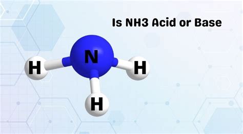Is NH3 an Acid or Base