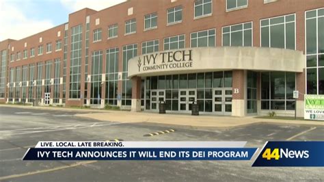 Ivy Tech Announces It Will End Its Dei Program Ivy Tech Announces It Will End Its Dei Program