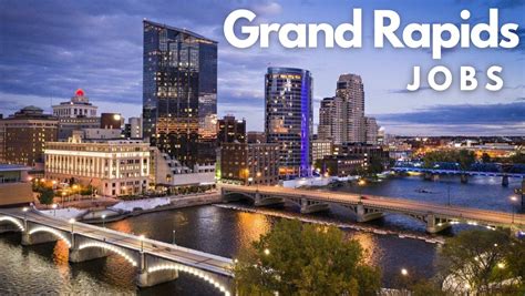Top Tips for Finding Exciting Jobs in Grand Rapids