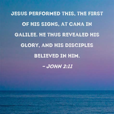 John 2 11 Jesus Performed This The First Of His Signs At Cana In