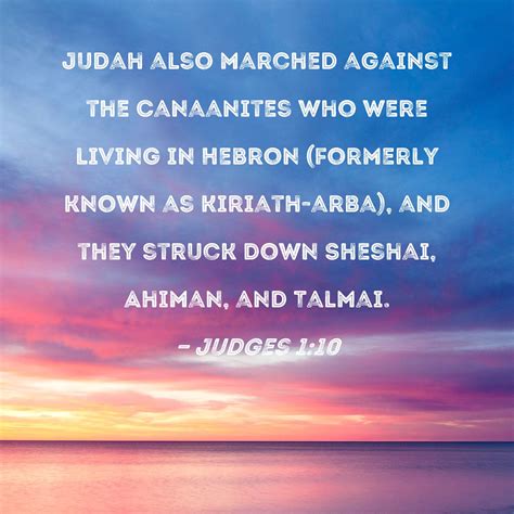 Judges 1 10 Judah Also Marched Against The Canaanites Who Were Living