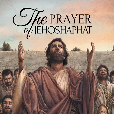 King Jehoshaphat A Man Of Prayer