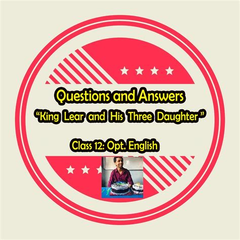 King Lear And His Three Daughters Questions Answers Class 12 Opt King Lear And His Three Daughters Questions Answers Class 12 Opt