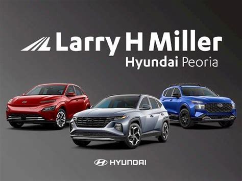 Larry H Miller Hyundai Peoria Hyundai Service Center Used Car Dealer Dealership Ratings Larry H Miller Hyundai Peoria Hyundai Service Center Used Car Dealer Dealership Ratings