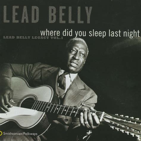Lead Belly Where Did You Sleep Last Night Lyrics Genius Lyrics