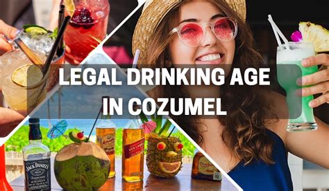 Legal Drinking Age In Mexico What You Need To Know