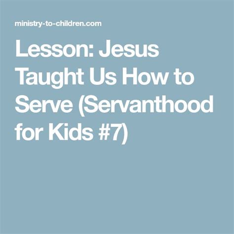 Lesson Jesus Taught Us How To Serve Servanthood For Kids 7