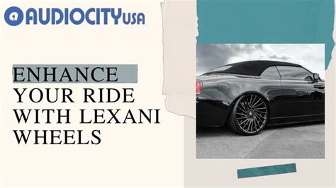 Lexani Wheels Enhance Your Ride Lexani Wheels Enhance Your Ride