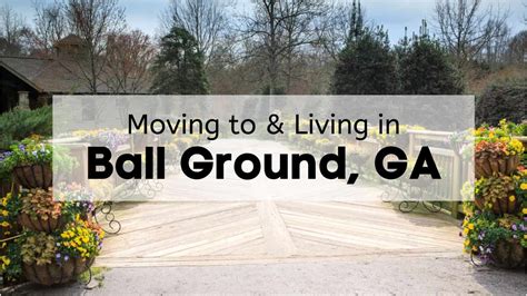 Living In Ball Ground Ga What To Know Before Moving To Ball Ground Ga Wirks Moving