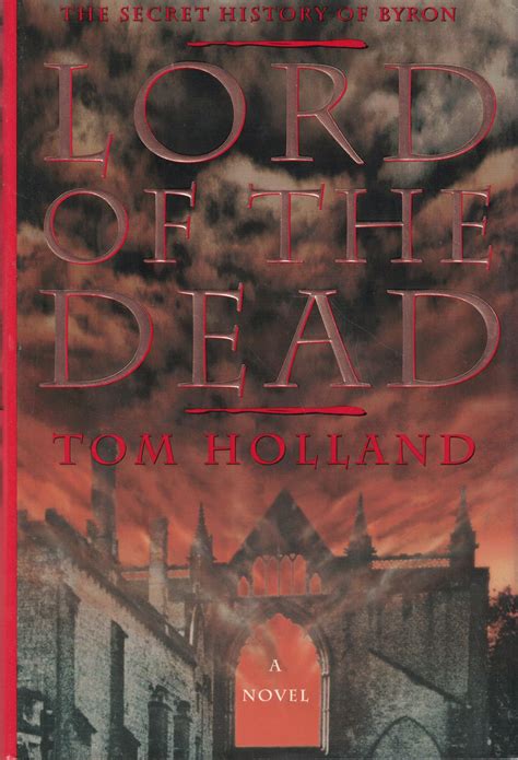 Lord Of The Dead The Secret History Of Byron Audiobook By Tom Holland