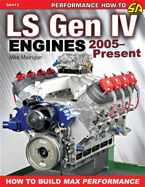 Ls Gen Iv Engines 2005 Present How To Build Max Performance Mavrigian Mike 9781613253908 Amazon Com Books Ls Gen Iv Engines 2005 Present How To Build Max Performance Mavrigian Mike 9781613253908 Amazon Com Books