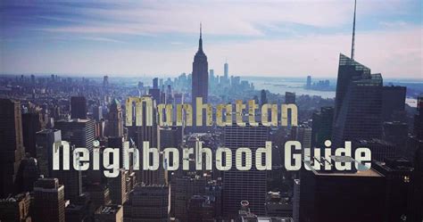 Manhattan Neighborhood Guide Living Outside The 9 To 5 Manhattan Neighborhood Guide Living Outside The 9 To 5
