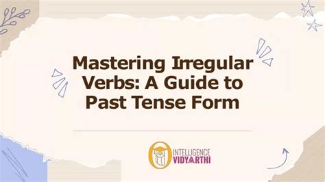 Mastering Irregular Verbs A Guide To Past Tense Ppt