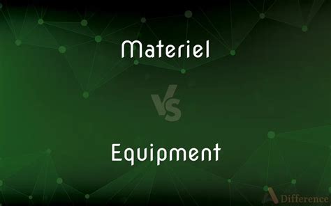Materiel Vs Equipment What S The Difference