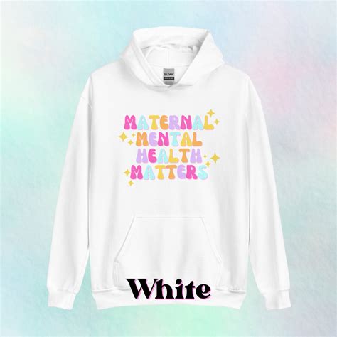 Maternal Mental Health Matters Hoodies Multiple Colors Available