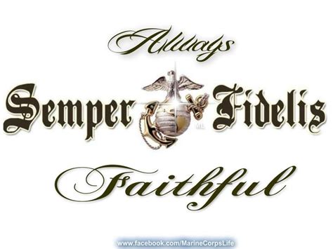 Meaning Of Semper Fidelis Latin For Always Faithful Semper Fidelis Has Been The Official Motto Of The Marines Since 1883 It Is What Guides All Marines To Remain Faithful To Each