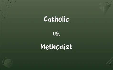 Methodist vs. Catholic: Surprising Differences Unveiled