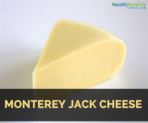Monterey Jack Cheese Facts Health Benefits
