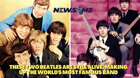 Most Famous Band In The World These Two Beatles Are Still Alive