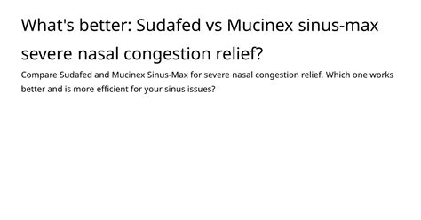 Mucinex D Vs Sudafed For Nasal Congestion Important Differences And Mucinex D Vs Sudafed For Nasal Congestion Important Differences And