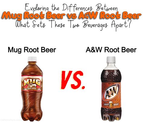 Mug Root Beer Vs Barq Amp 39 S Exploring The Differences Between
