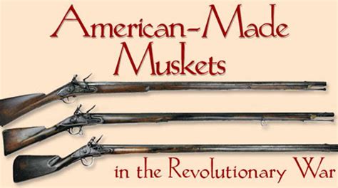 Muskets In The American Revolution Revolutionary War Journal Muskets In The American Revolution Revolutionary War Journal