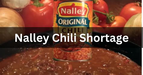 Nalley Chili Shortage Why Nalley Chili Is Unavailable Everywhere