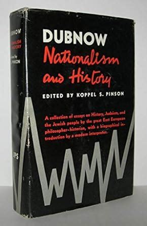Nationalism And History Essays On Old And New Judaism By Ed Transl Simon Dubnow Koppel S Pinson On Lorne Bair Rare Books