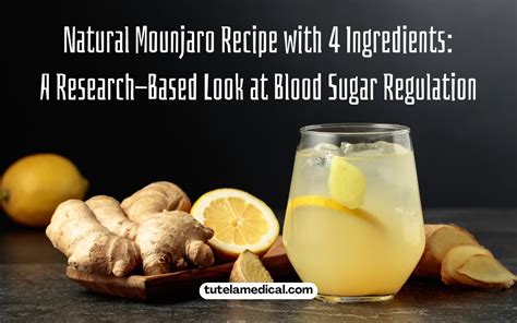 Natural Mounjaro Recipe With 4 Ingredients A Research Based Look At