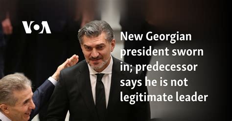 New Georgian President Sworn In As Predecessor Says He Is Not