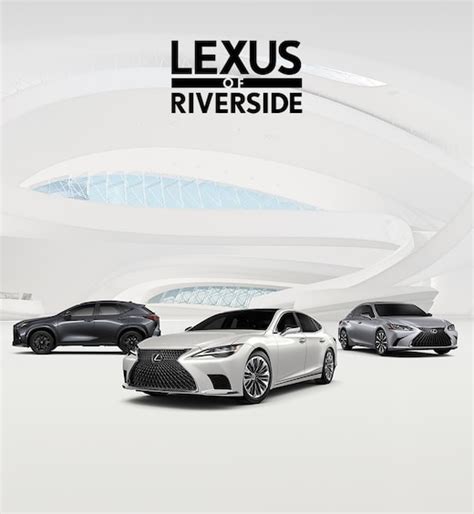 New Pre Owned Lexus Dealer Riverside Ca Lexus Of Riverside New Pre Owned Lexus Dealer Riverside Ca Lexus Of Riverside