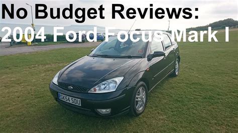 No Budget Reviews 2004 Ford Focus Mark I 1 6 Zetec Automatic Lloyd Vehicle Consulting Youtube No Budget Reviews 2004 Ford Focus Mark I 1 6 Zetec Automatic Lloyd Vehicle Consulting Youtube