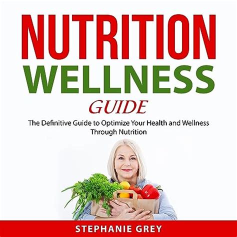 Nutrition Wellness Guide The Definitive Guide To Optimize Your Health